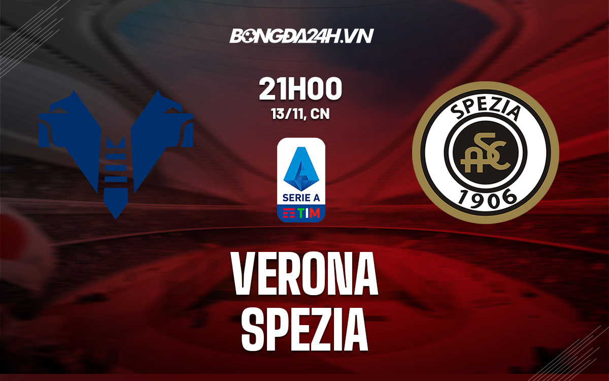 nhan dinh bong da soi keo Verona vs Spezia vdqg italia hom nay