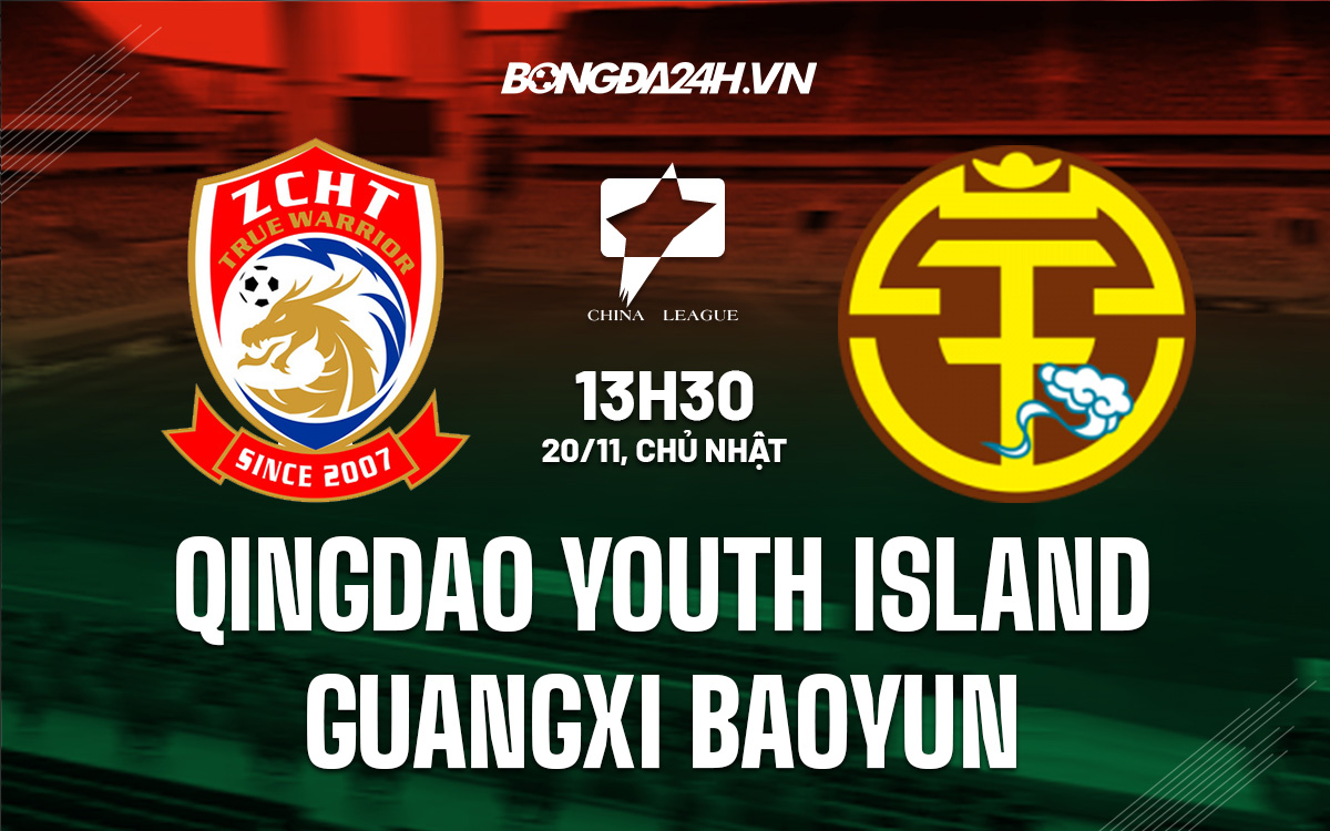 Nhận định soi kèo Qingdao Youth Island vs Guangxi Baoyun