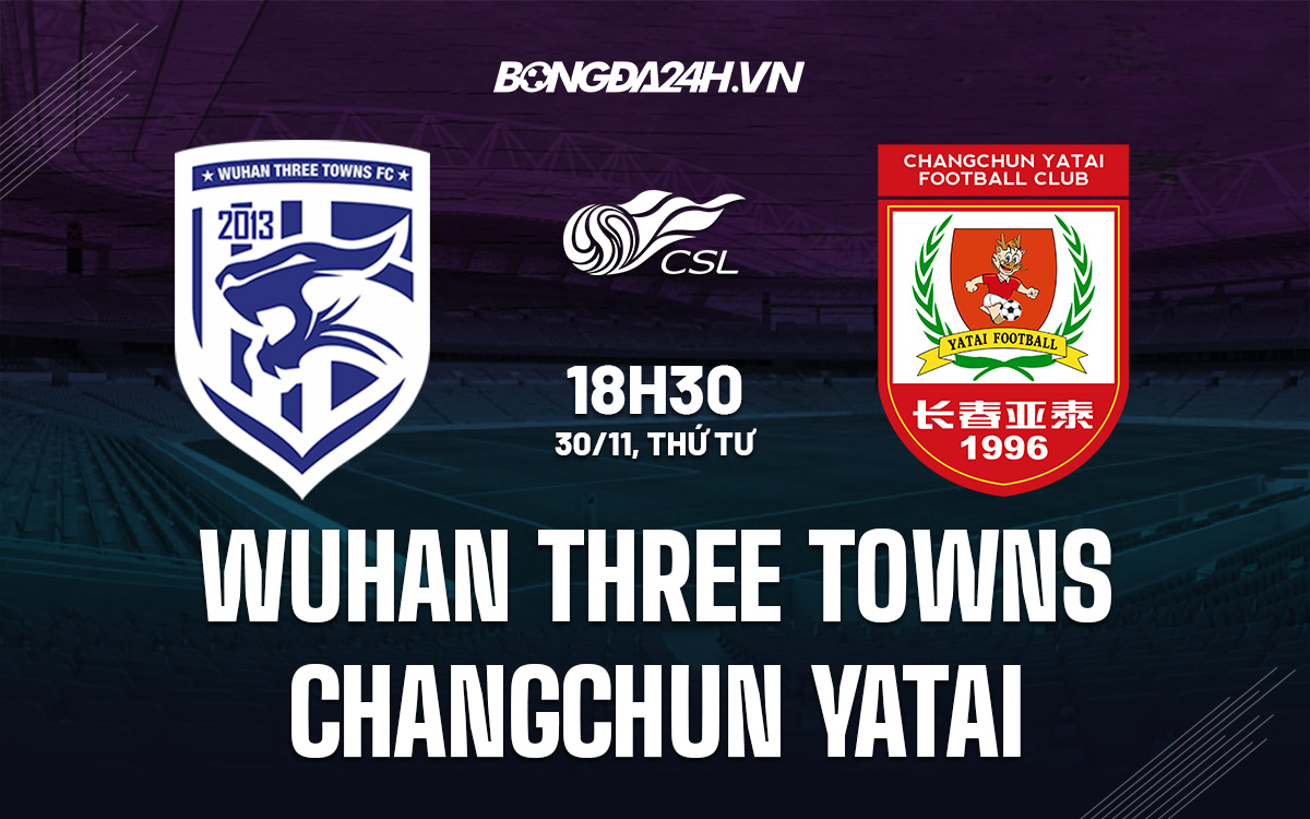 Wuhan Three Towns vs Changchun Yatai Wuhan Three Towns vs Changchun Yatai
