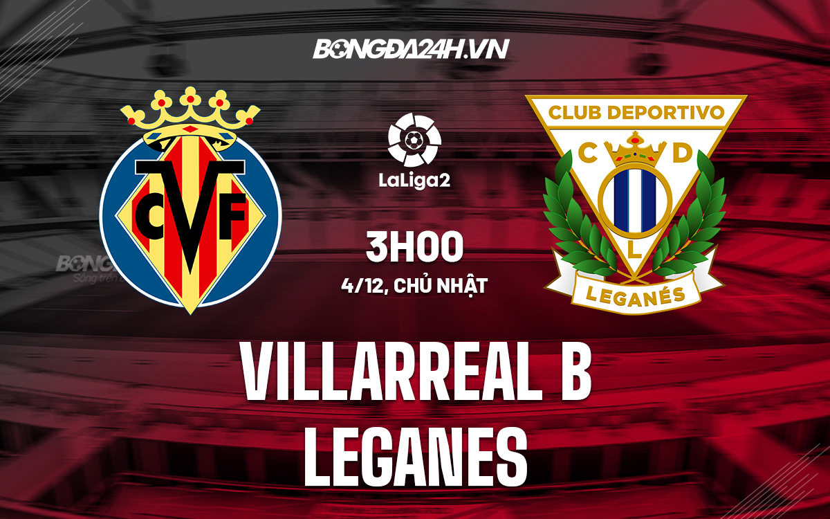 Villarreal B vs Leganes