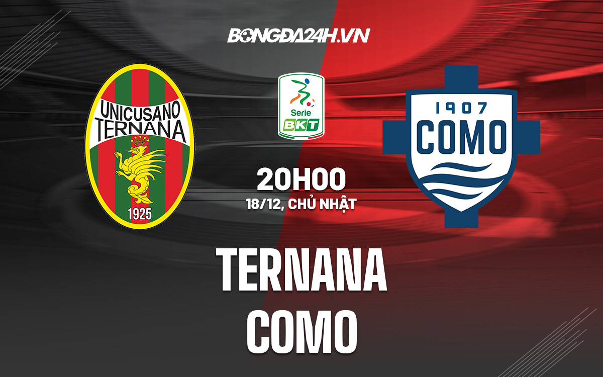Soi kèo Ternana vs Como 20h00 ngày 18/12 (Hạng 2 Italia) Soi keo Ternana vs Como 20h00 ngay 18/12 (Hang 2 Italia)