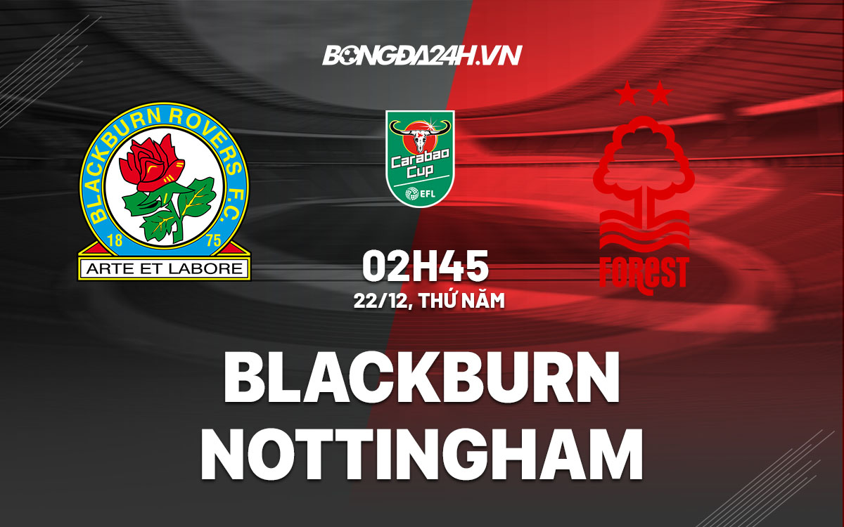 nhan dinh bong da soi keo Blackburn vs Nottingham cup lien doan anh league cup hom nay