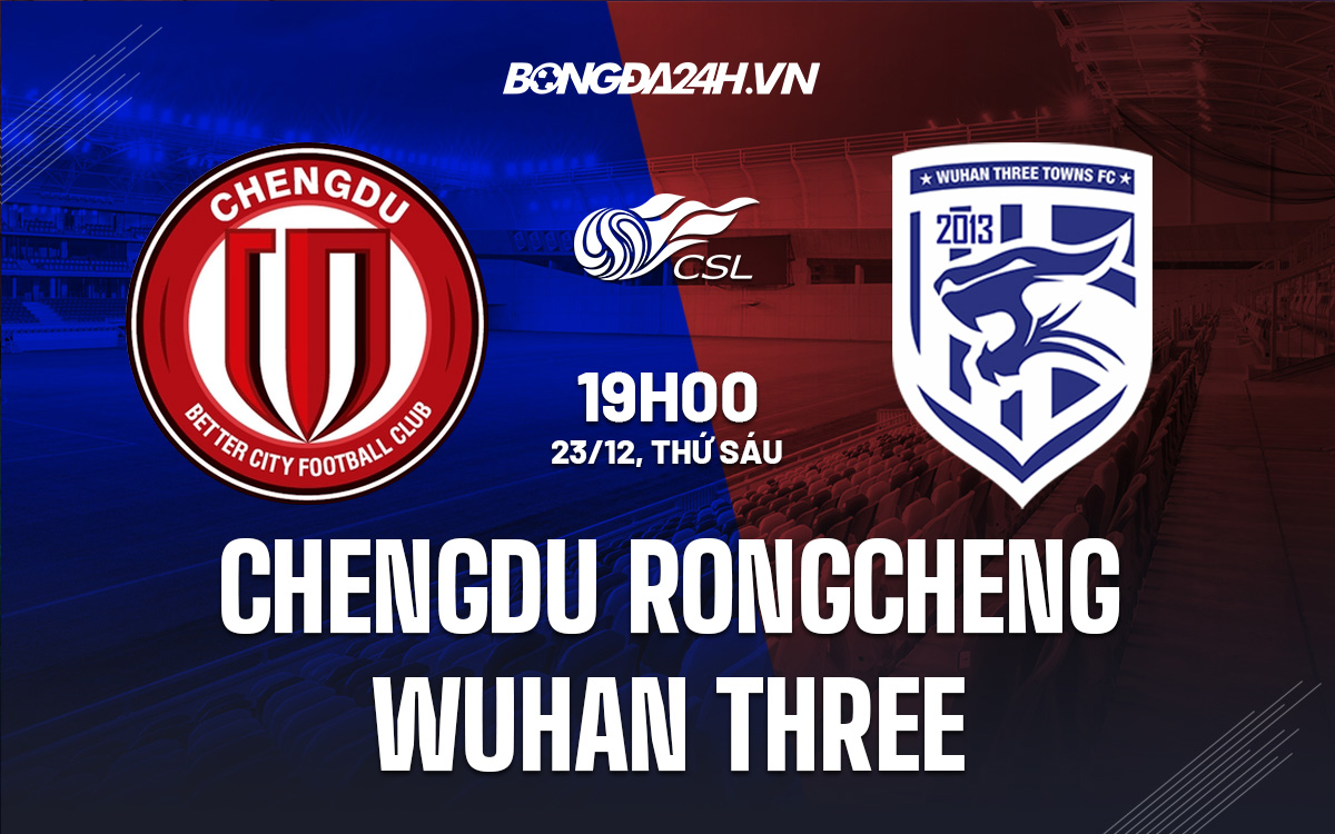 Chengdu Rongcheng vs Wuhan Three Towns Chengdu Rongcheng vs Wuhan Three Towns