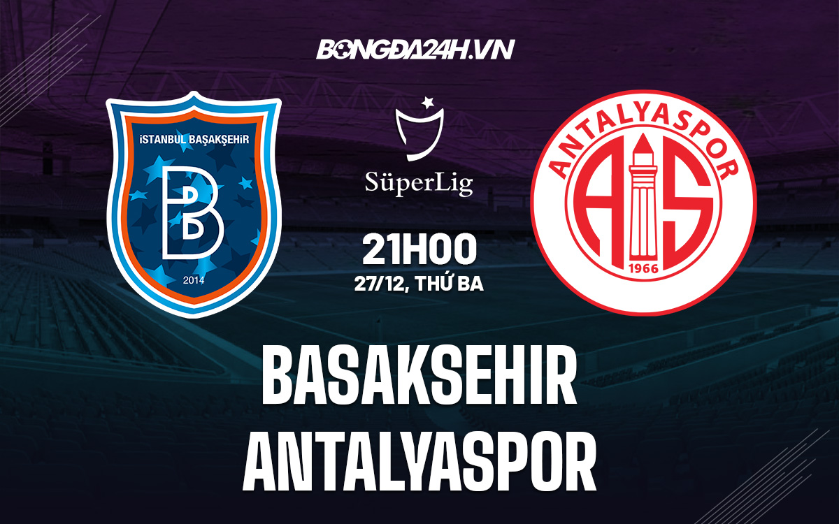 Basaksehir vs Antalyaspor Basaksehir vs Antalyaspor