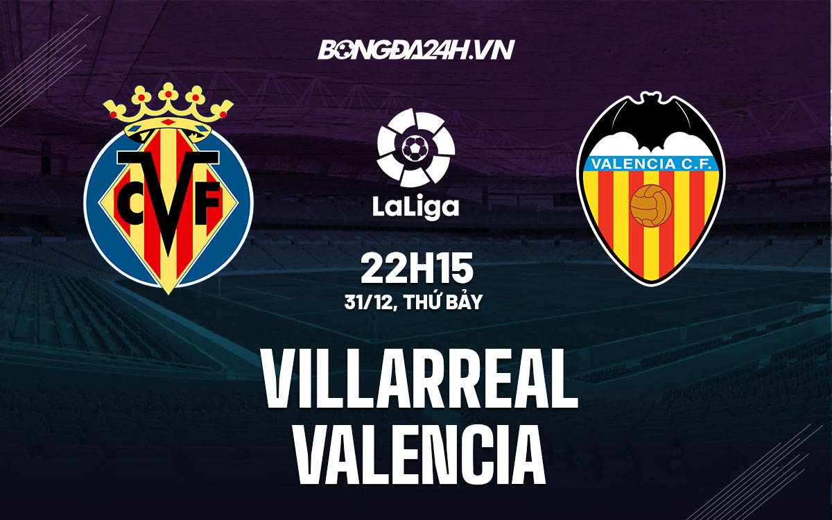 nhan dinh bong da soi keo Villarreal vs Valencia vdqg tay ban nha la liga hom nay nhan dinh bong da soi keo Villarreal vs Valencia vdqg tay ban nha la liga hom nay