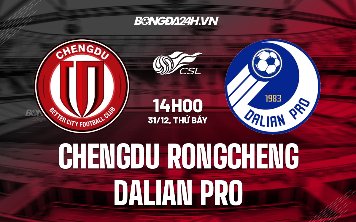Chengdu Rongcheng vs Dalian Pro