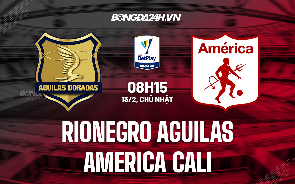 Soi kèo Rionegro Aguilas vs America Cali VĐQG Colombia 2022