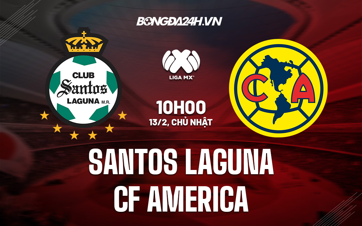 Soi kèo Santos Laguna vs CF America VĐQG Mexico 2021/22