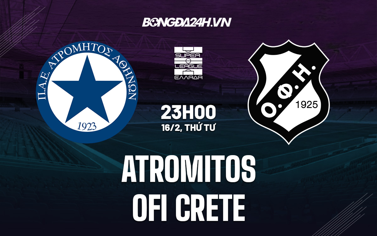 Soi kèo Atromitos vs OFI Crete
