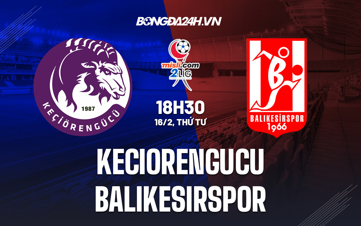 soi kèo Keciorengucu vs Balikesirspor