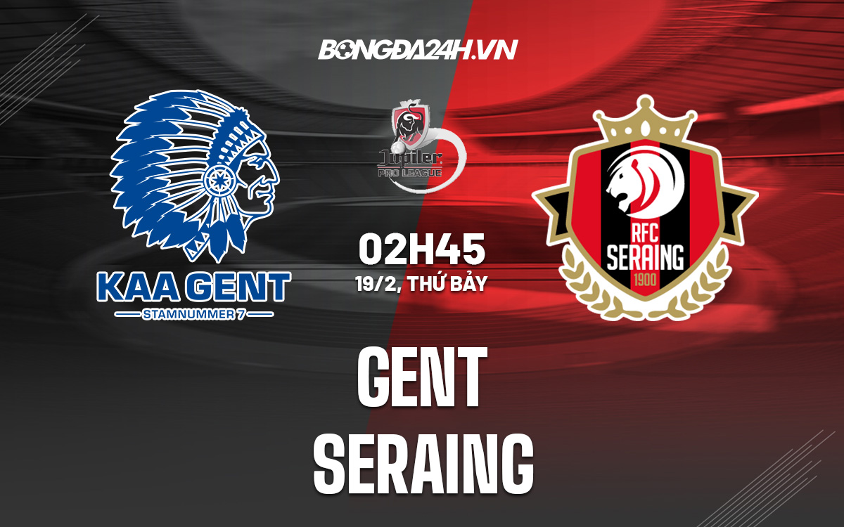 Soi kèo Gent vs Seraing