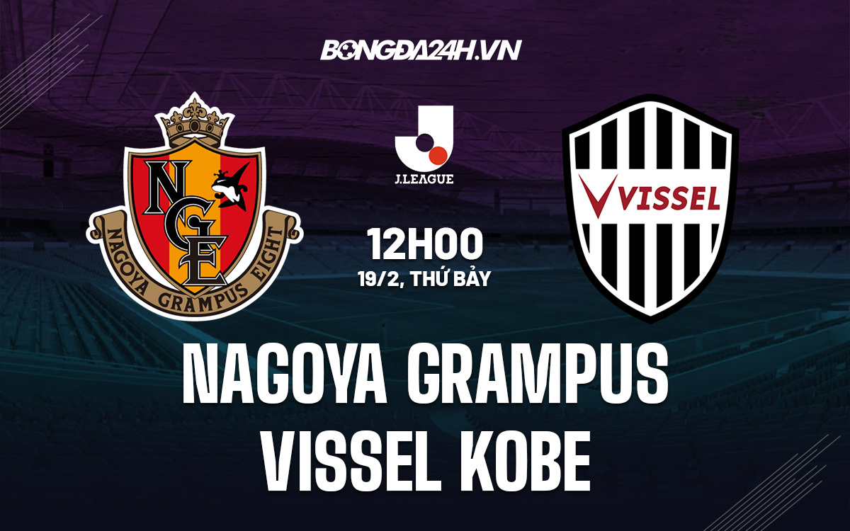 soi kèo Nagoya Grampus vs Vissel Kob