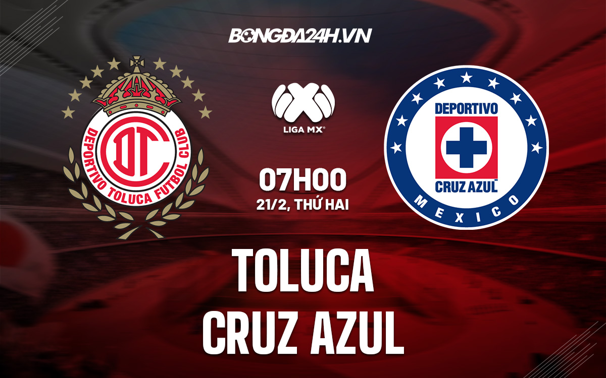soi kèo Toluca vs Cruz Azul