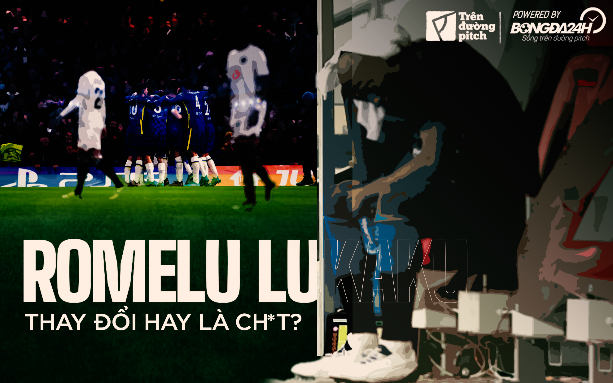 Lukaku phải ngồi dự bị: Thay đổi hay là chết?