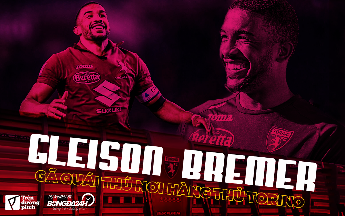 Gleison Bremer: Gã quái thú nơi hàng thủ Torino