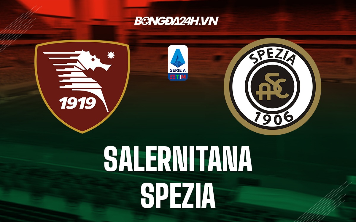 Soi kèo Salernitana vs Spezia VĐQG Italia 202122 hình ảnh