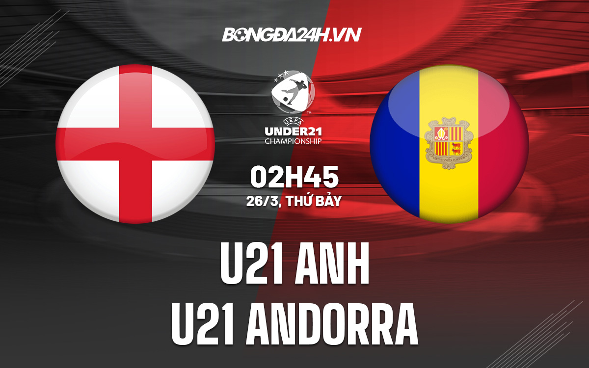 U21 Anh vs U21 Andorra