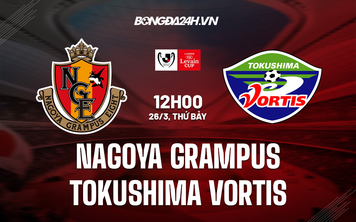 Nagoya Grampus vs Tokushima Vortis