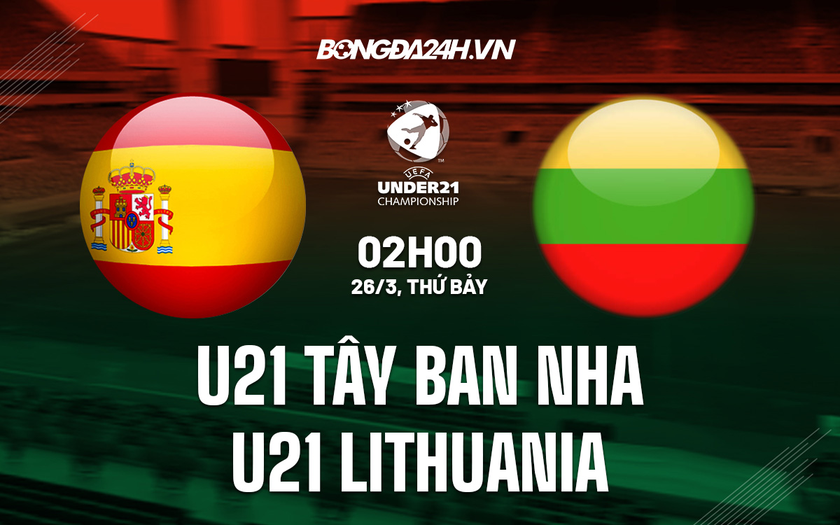 U21 Tây Ban Nha vs U21 Lithuania
