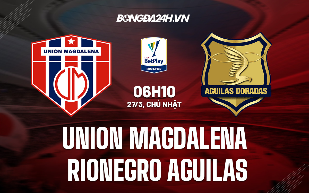 Soi kèo Union Magdalena vs Rionegro Aguilas VĐQG Colombia 2022 hình ảnh