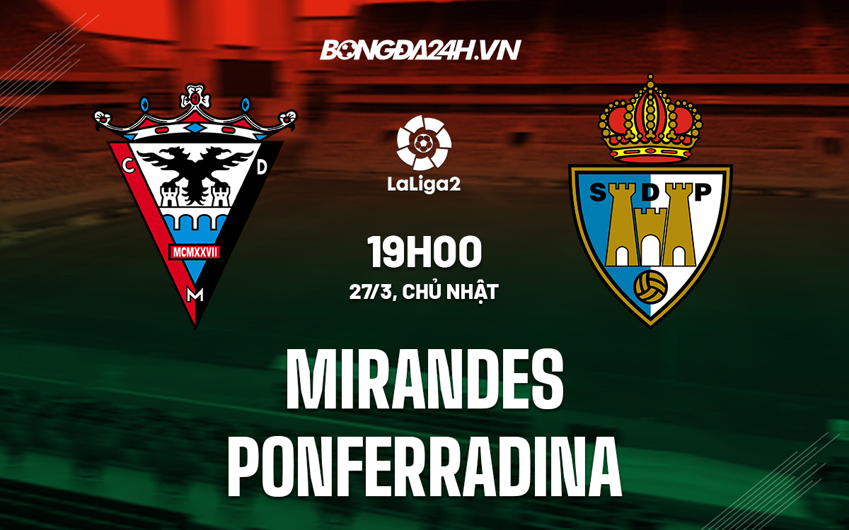 Nhận định Mirandes vs Ponferradina 19h00 ngày 273 (Hạng 2 Tây Ban Nha 202122) hình ảnh gốc 2 Nhận định Mirandes vs Ponferradina 19h00 ngày 273 (Hạng 2 Tây Ban Nha 202122) hình ảnh gốc 2