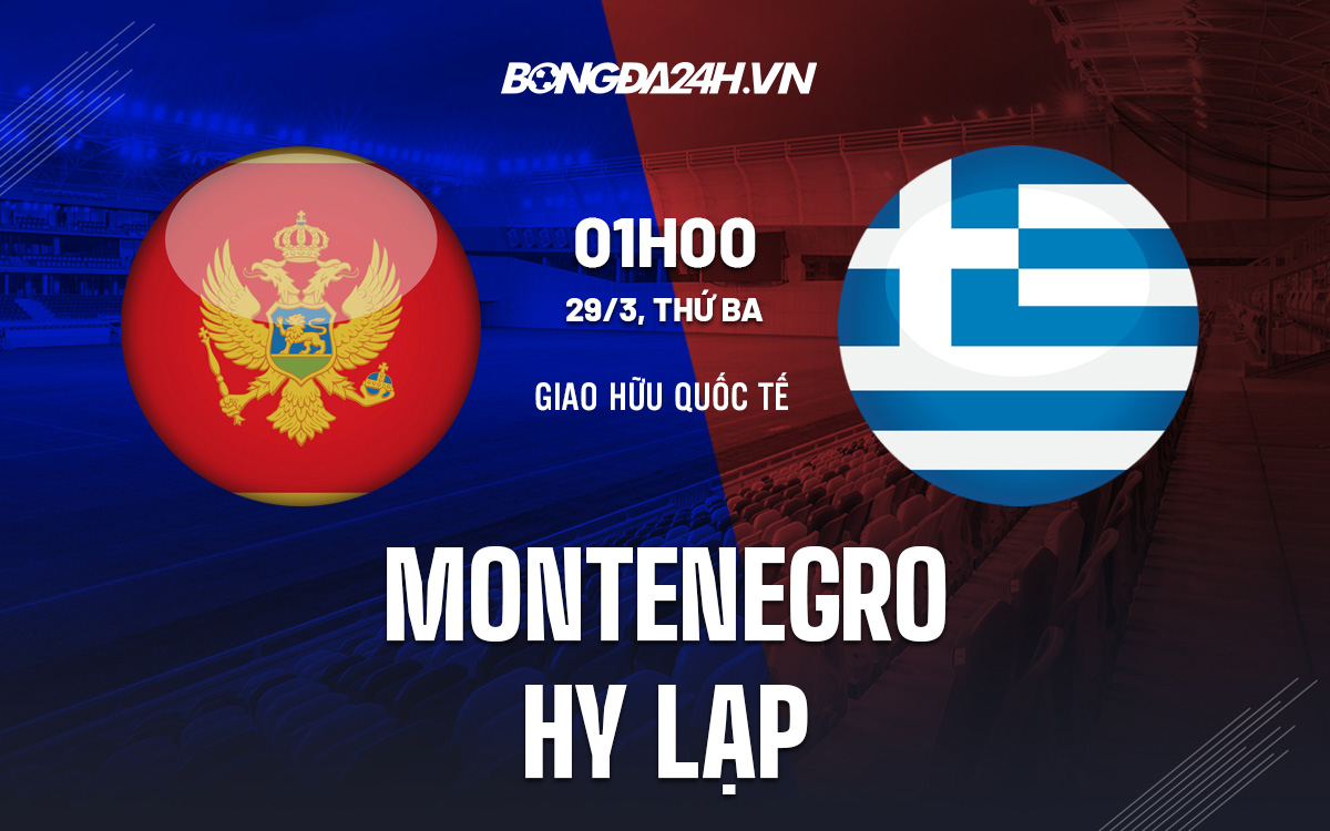 Montenegro vs Hy Lạp
