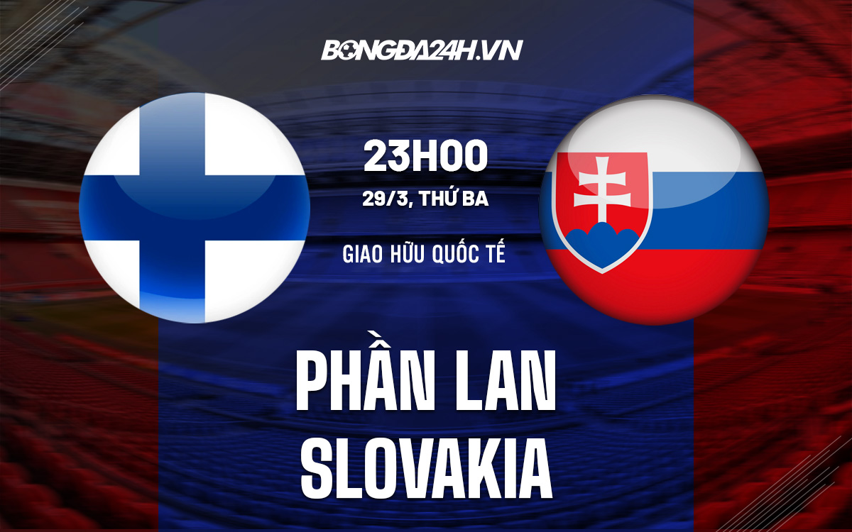 Phần Lan vs Slovakia