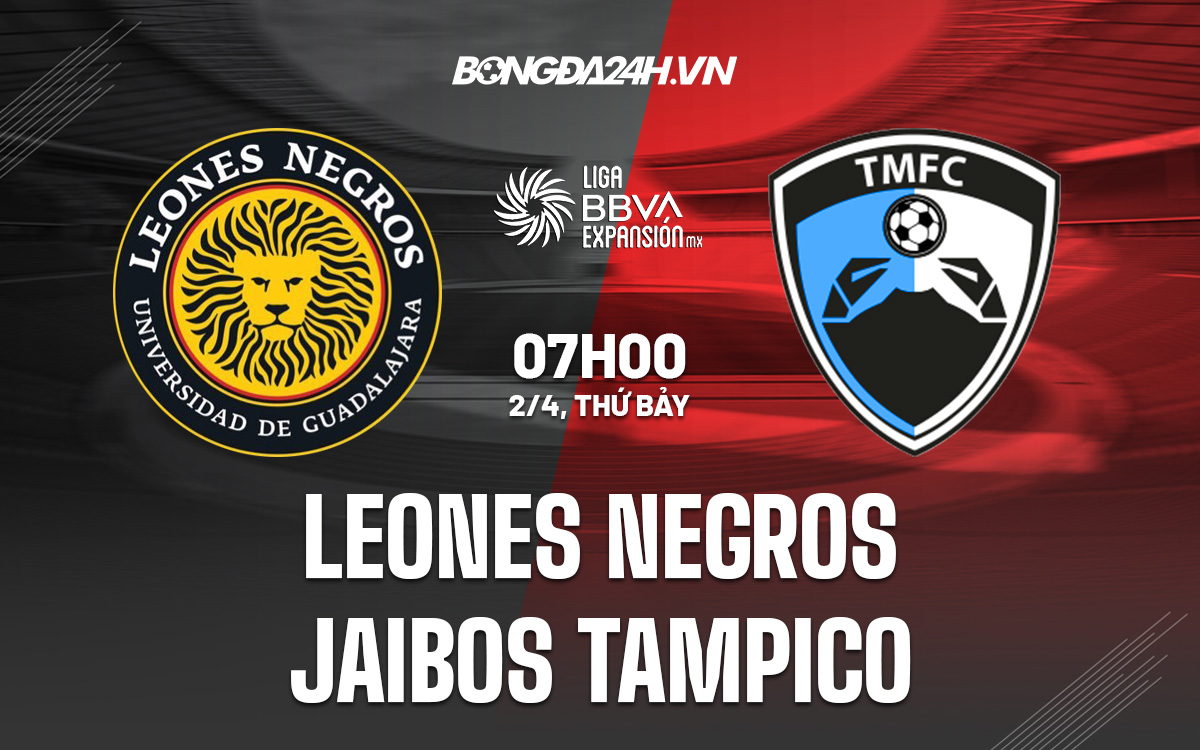 Soi kèo Leones Negros vs Jaibos Tampico Hạng 2 Mexico 2021/22