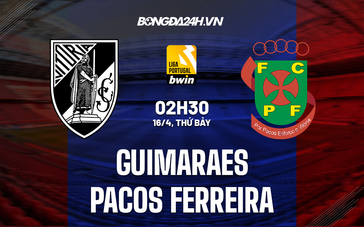 Guimaraes vs Pacos Ferreira