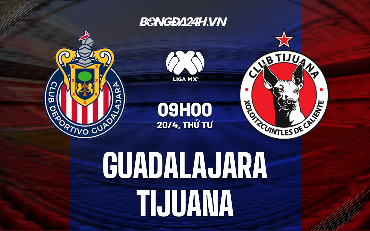 Guadalajara vs Tijuana