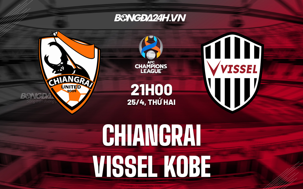 Soi kèo Chiangrai vs Vissel Kobe AFC Champions League 2022 hình ảnh Soi kèo Chiangrai vs Vissel Kobe AFC Champions League 2022 hình ảnh
