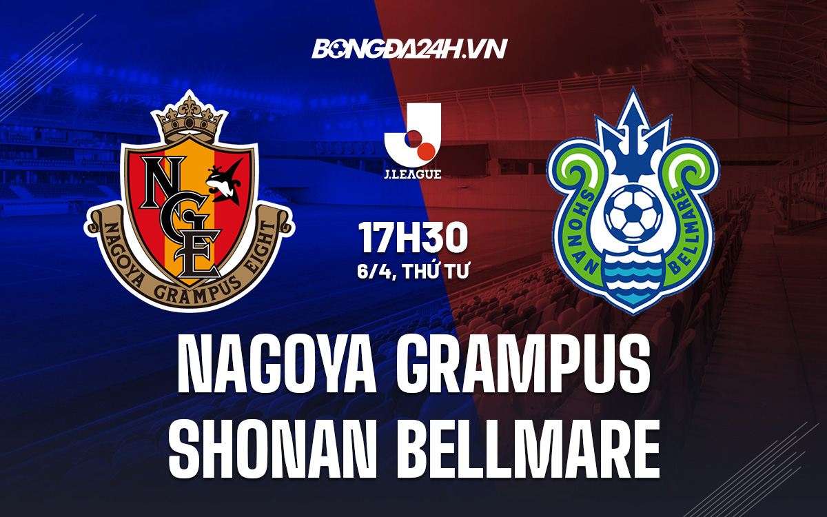 Nhận định Nagoya Grampus vs Shonan Bellmare 17h30 ngày 64 (VĐQG Nhật Bản 2022) hình ảnh gốc 2