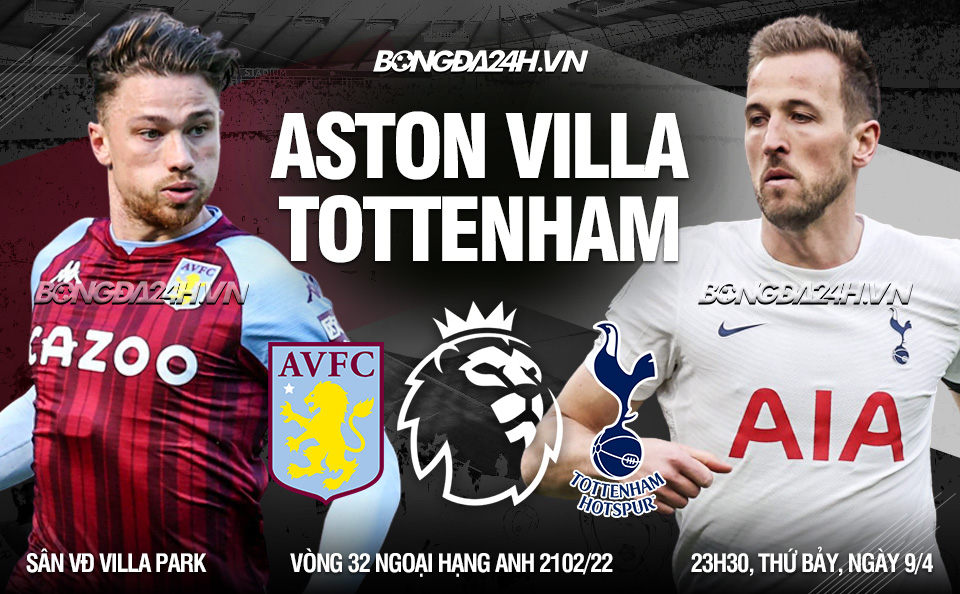 Aston Villa vs Tottenham vòng 32 Premier League Aston Villa vs Tottenham vòng 32 Premier League