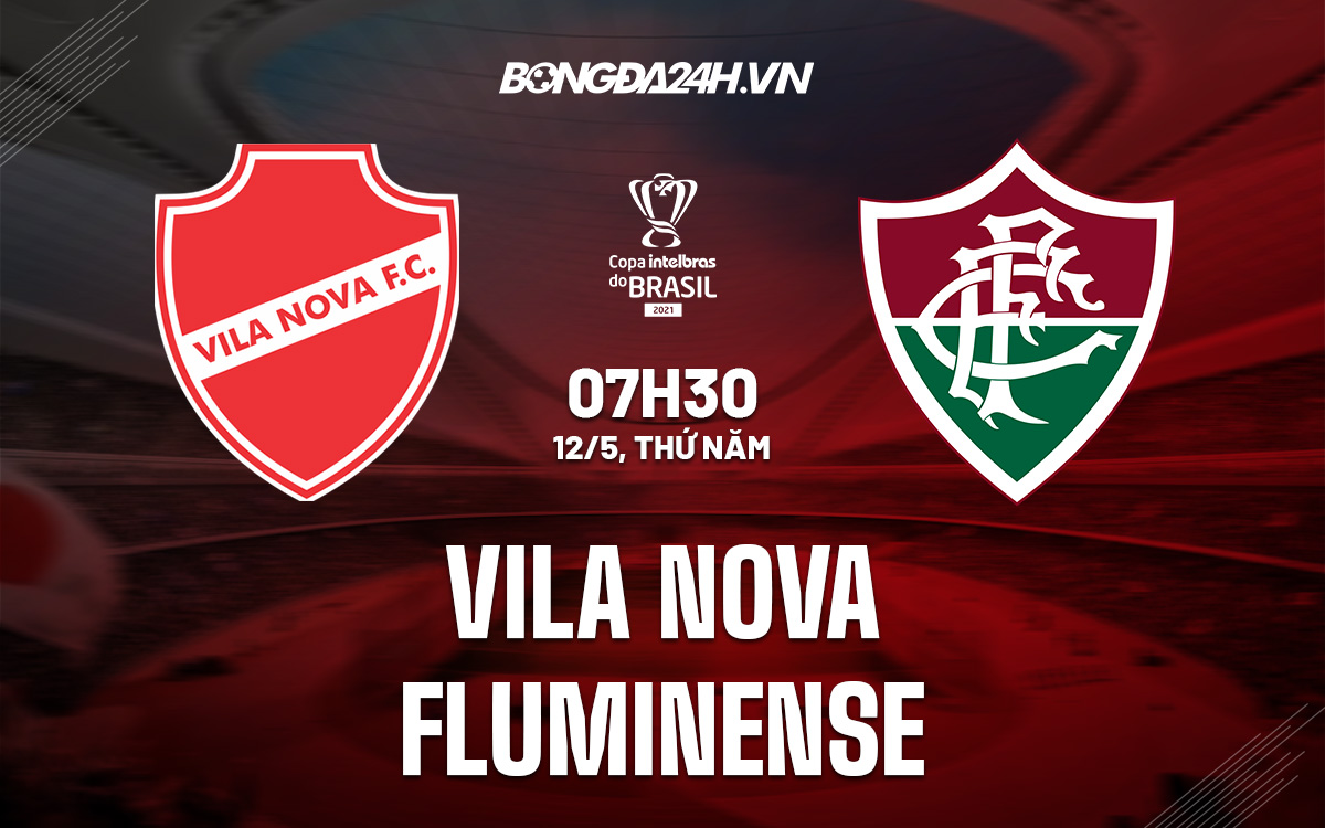 Soi kèo Vila Nova vs Fluminense 7h30 ngày 125 Cúp QG Brazil 2022 hình ảnh