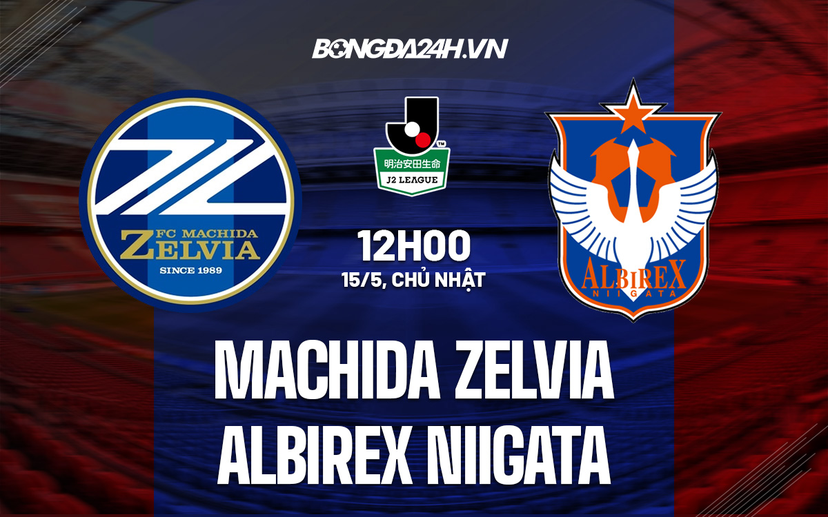 Soi kèo Machida Zelvia vs Albirex Niigata Hạng 2 Nhật Bản 2022 hình ảnh