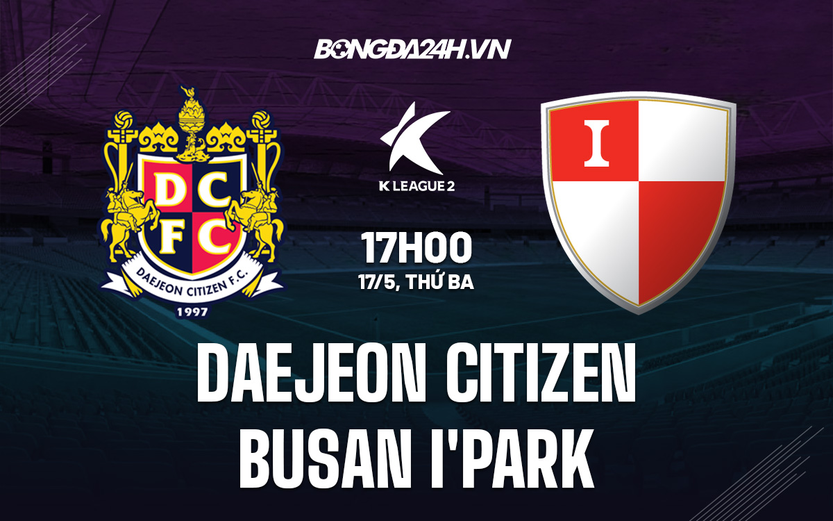 Soi kèo Daejeon Citizen vs Busan I’Park Hạng 2 Hàn Quốc 2022 hình ảnh