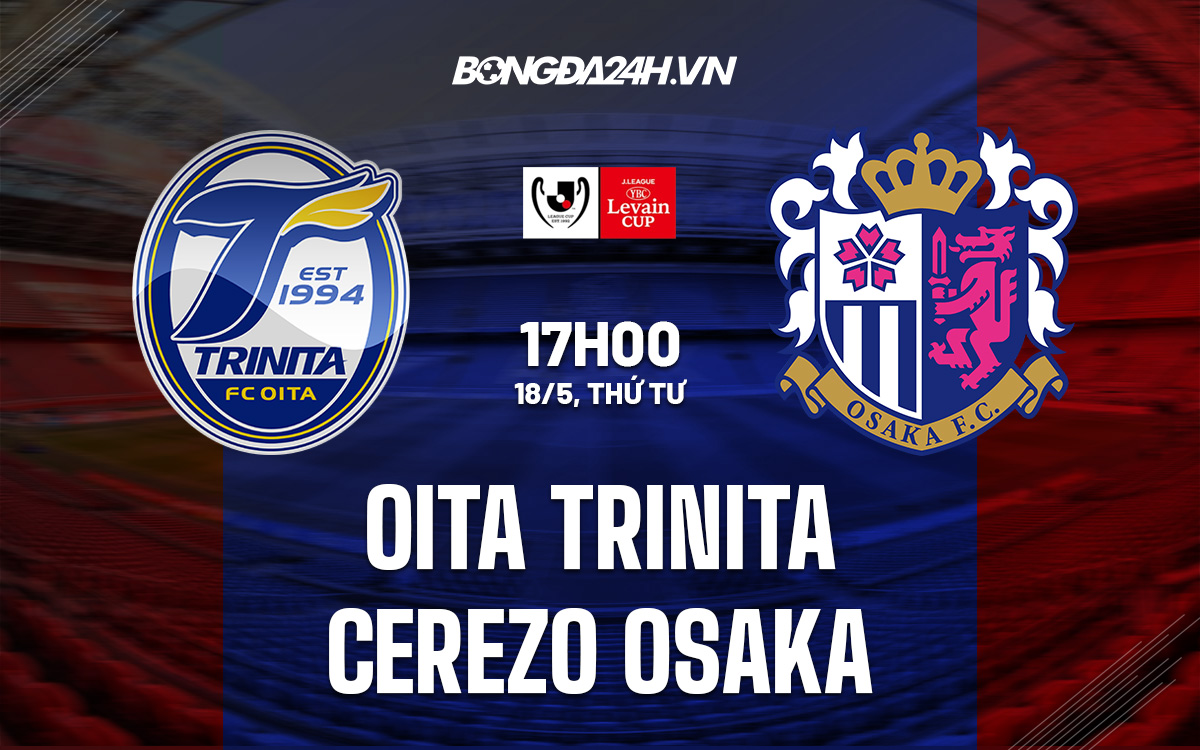 Oita Trinita vs Cerezo Osaka Oita Trinita vs Cerezo Osaka