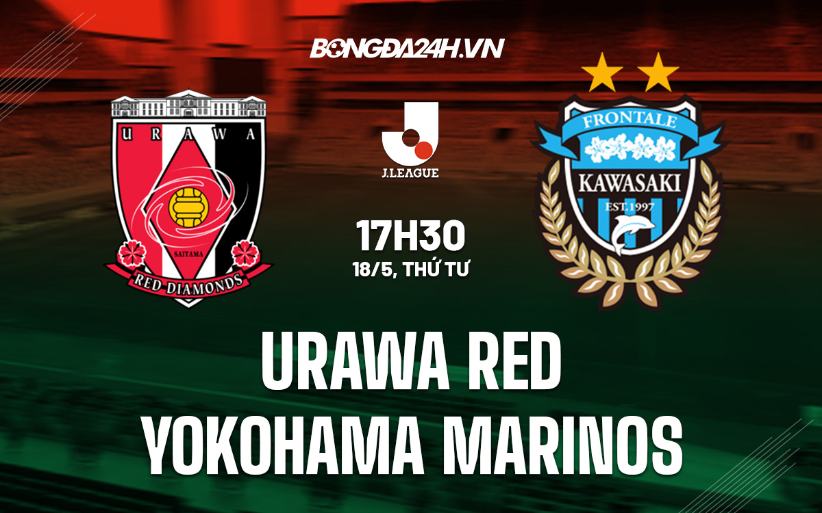 Soi kèo Urawa Red vs Yokohama Marinos17h30 185 VĐQG Nhật Bản2022 hình ảnh Soi kèo Urawa Red vs Yokohama Marinos17h30 185 VĐQG Nhật Bản2022 hình ảnh