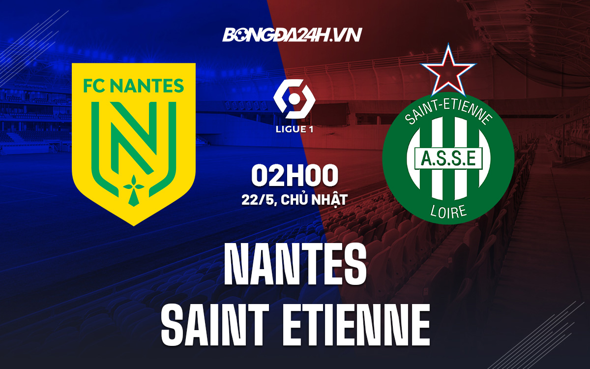 Soi kèo Nantes vs Saint-Etienne 2h00 ngày 225 VĐQG Pháp 202122 hình ảnh