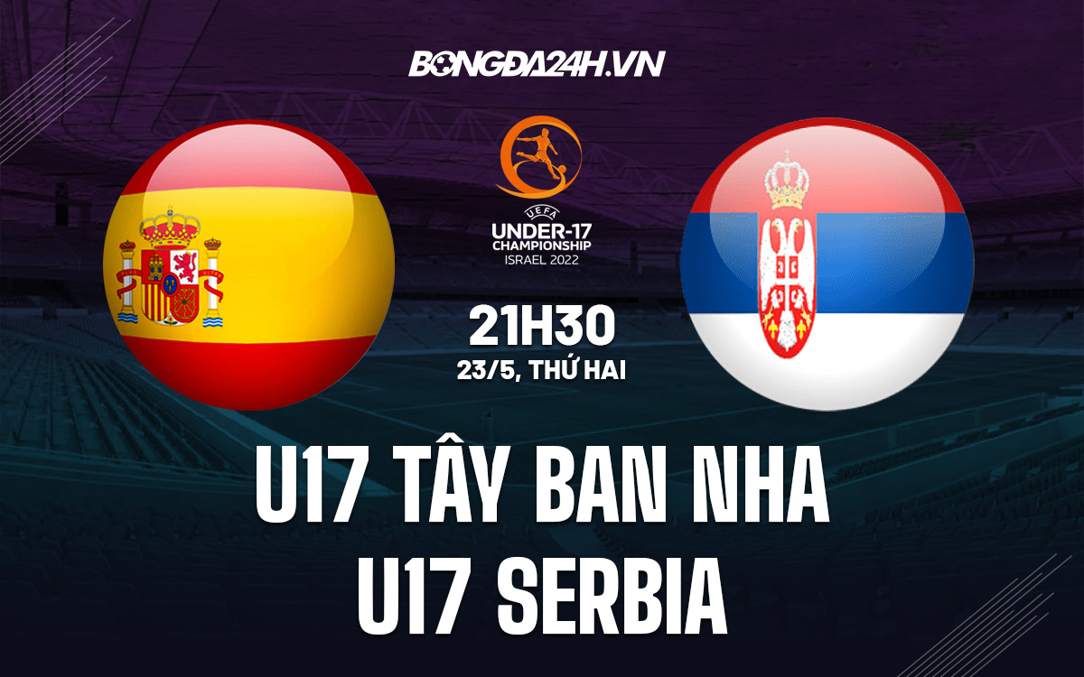 U17 Tây Ban Nha vs U17 Serbia