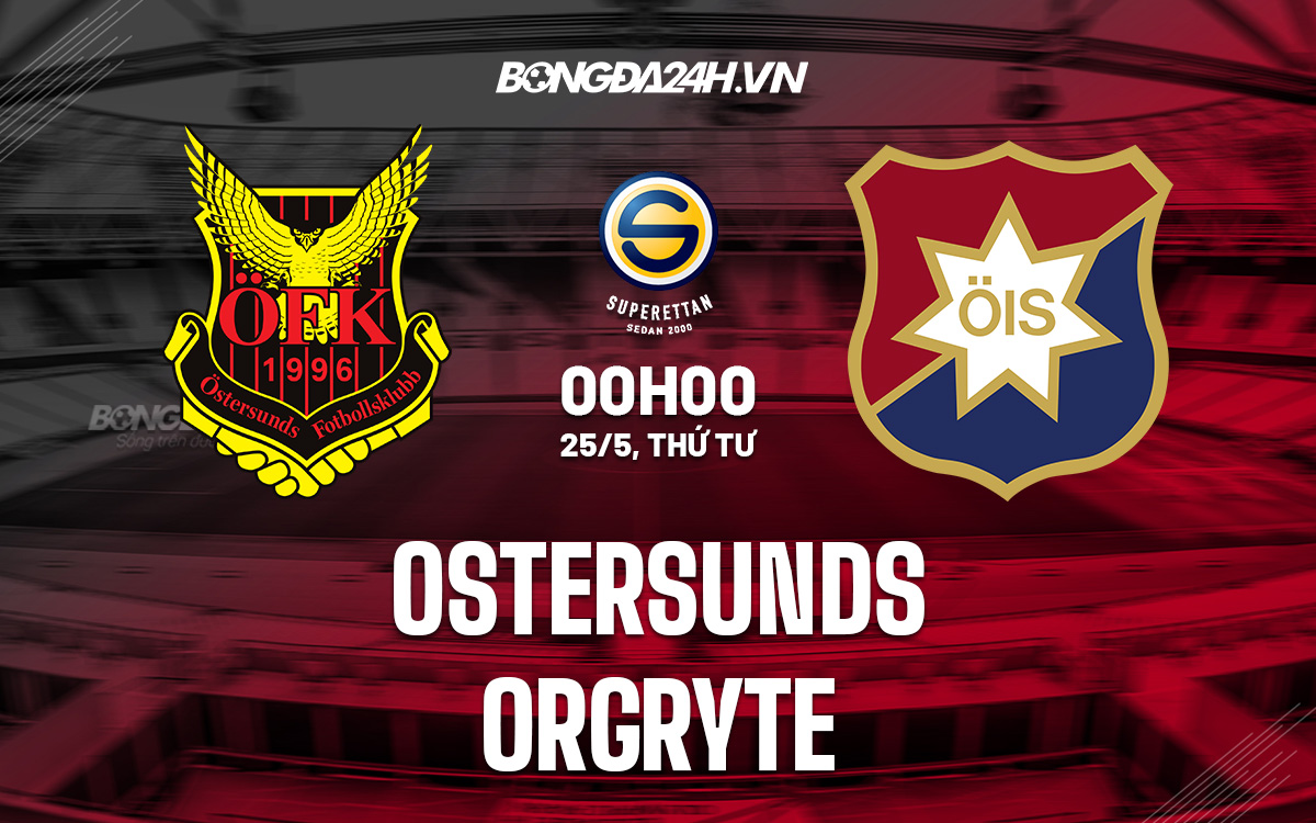 Soi kèo Ostersunds vs Orgryte 0h ngày 255 Hạng 2 Thụy Điển 2022 hình ảnh