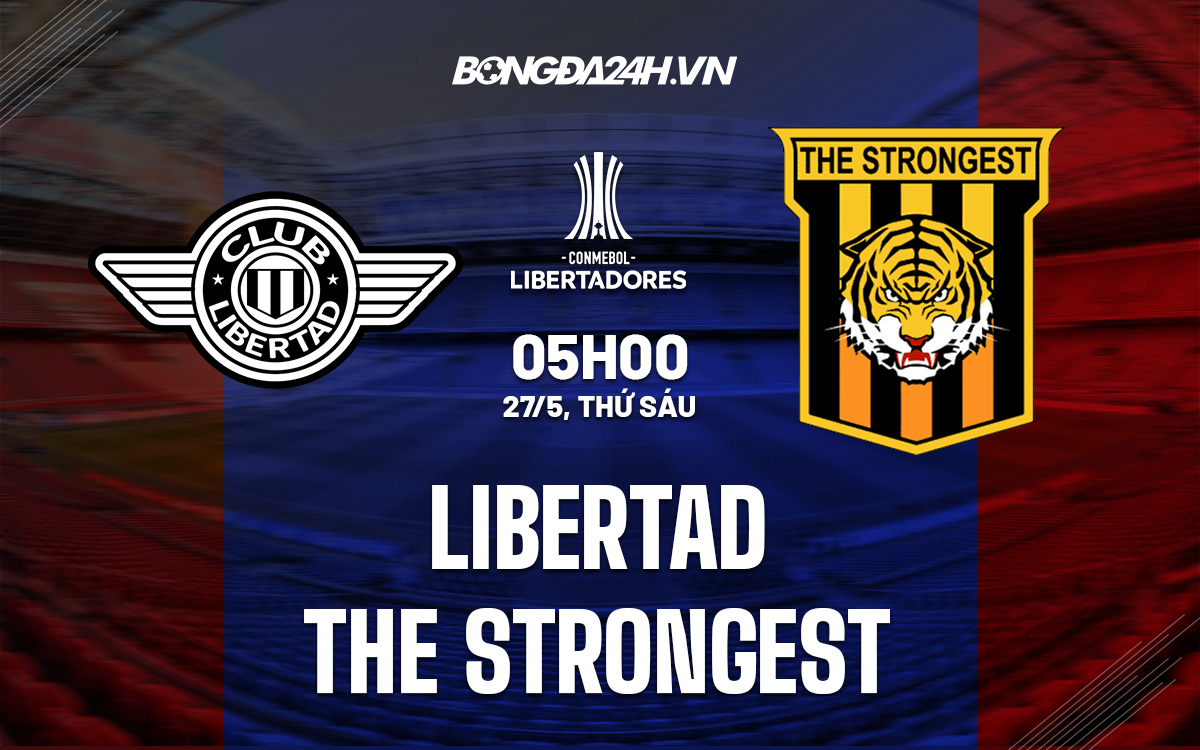 Soi kèo Libertad vs The Strongest Copa Libertadores 2022 hình ảnh