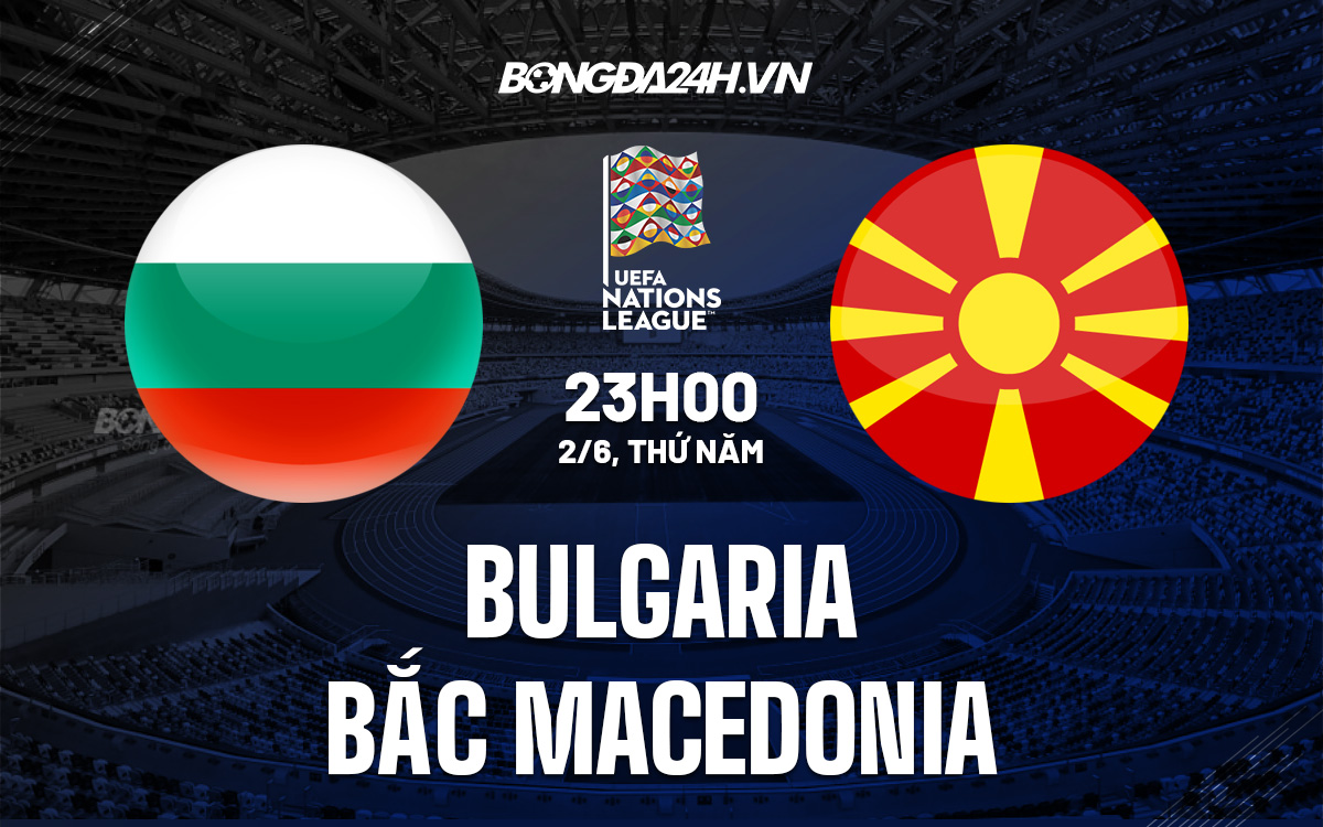 Bulgaria vs Bắc Macedonia