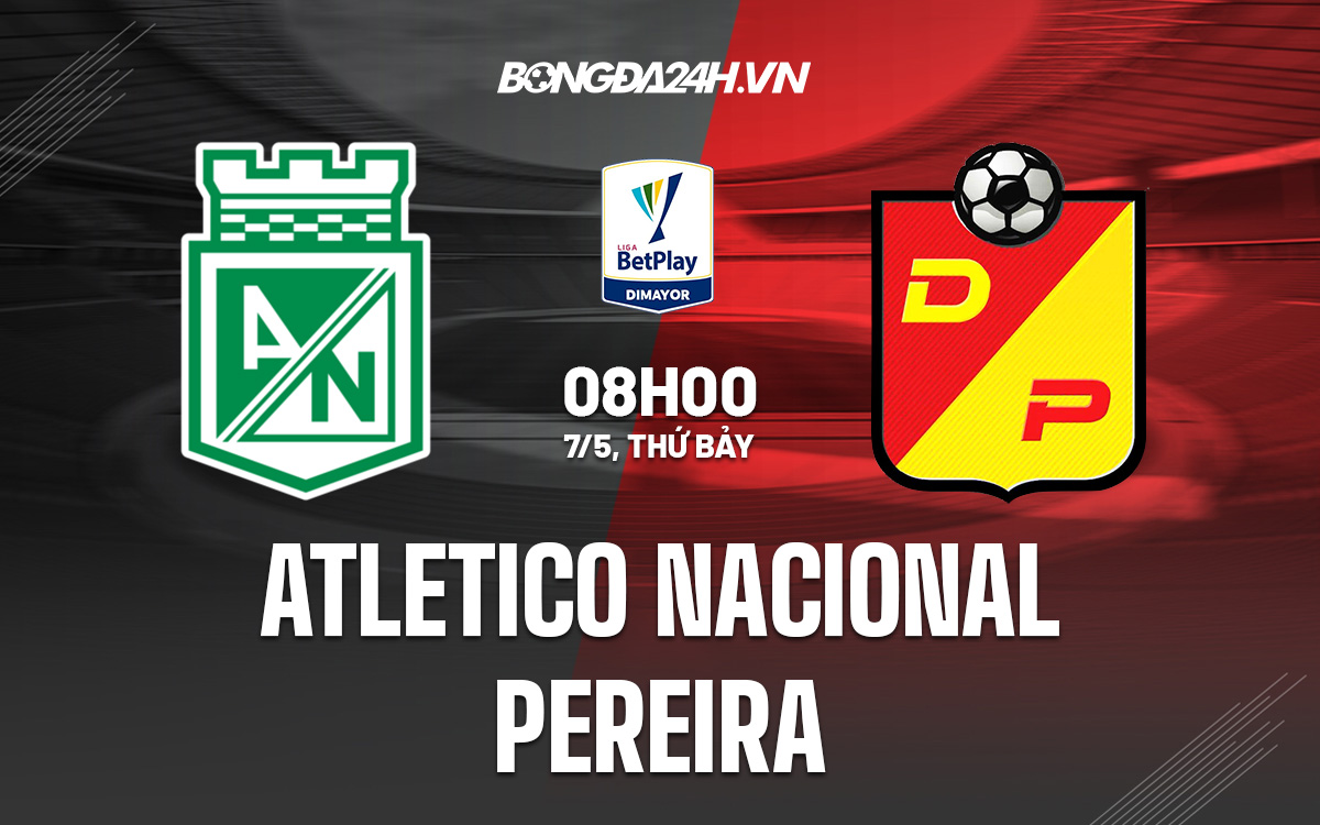 Soi kèo Atletico Nacional vs Pereira 8h00 75 VĐQG Colombia 2022 hình ảnh