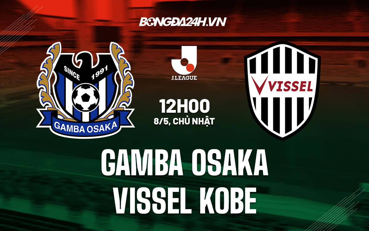 Gamba Osaka vs Vissel Kobe