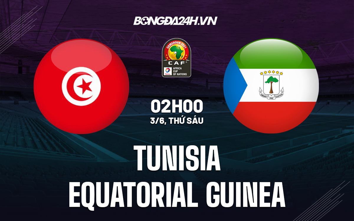 Soi kèo Tunisia vs Equatorial Guinea 2h00 ngày 36 Vòng loại CAN hình ảnh