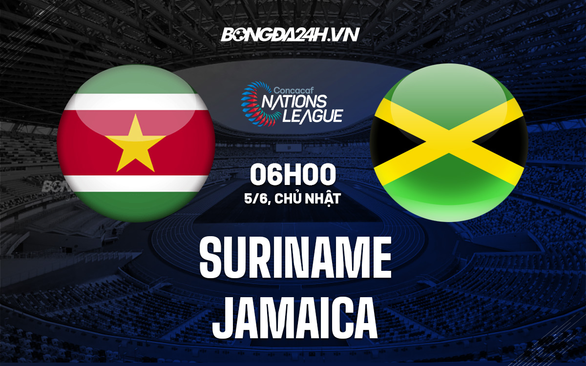 Nhận định Suriname vs Jamaica 6h00 ngày 56 (CONCACAF Nations League 202223) hình ảnh gốc 2