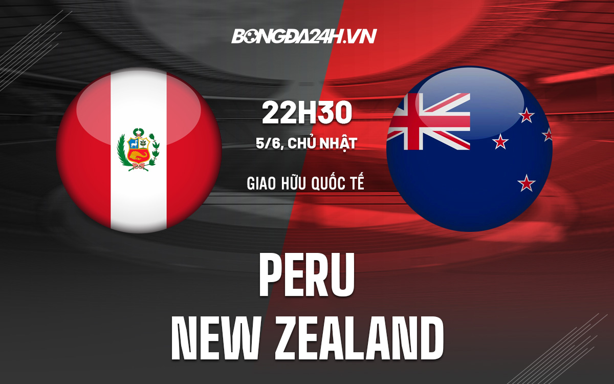 Soi kèo Peru vs New Zealand Giao hữu quốc tế