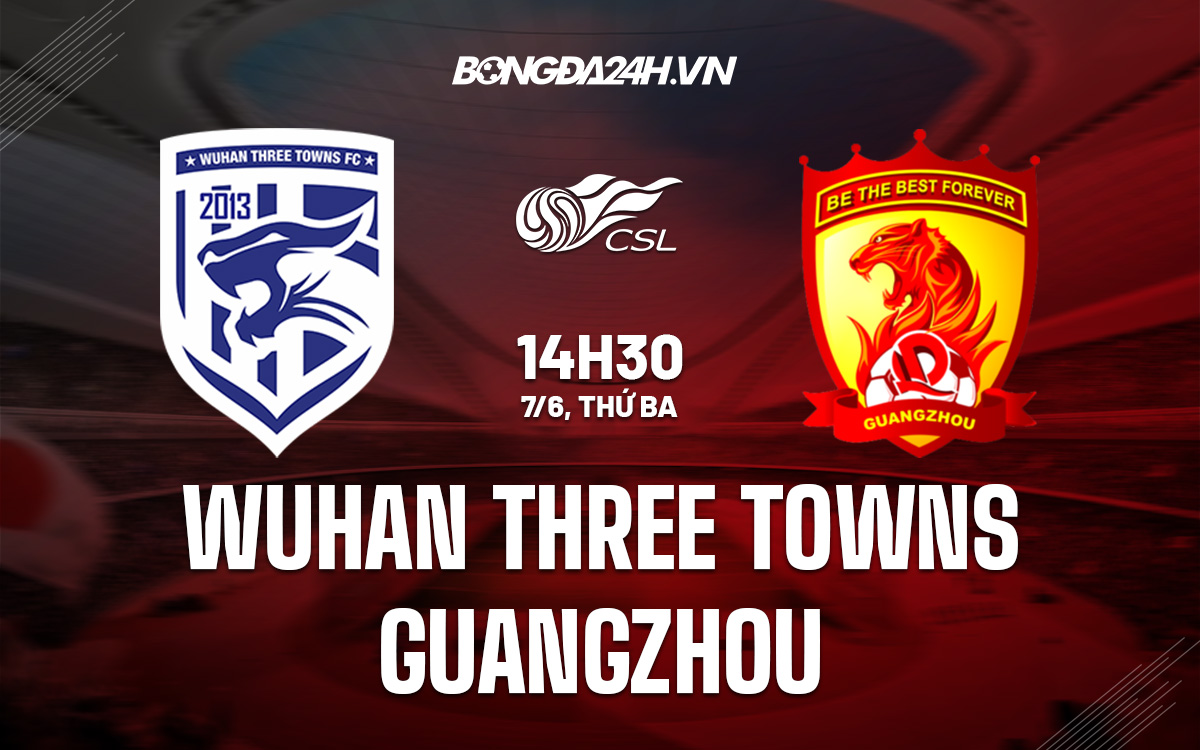 Wuhan Three Towns vs Guangzhou