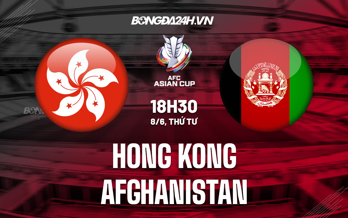 Soi kèo Hong Kong vs Afghanistan Vòng loại Asian Cup 2023 hình ảnh